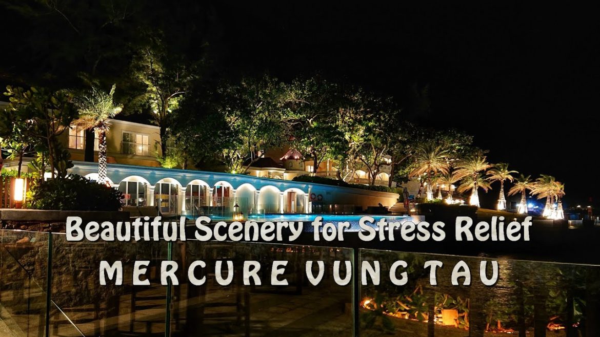 Beautiful Scenery for Stress Relief Music Video "Mercure Vung Tau Hotel"