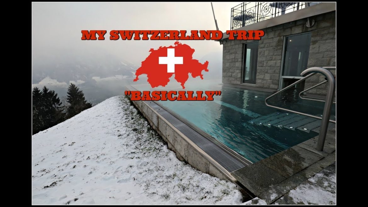 My Switzerland Trip, “Basically”