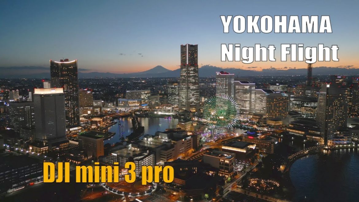 Yokohama Minatomirai night flight, DJI mini 3 pro, 4K 50fps