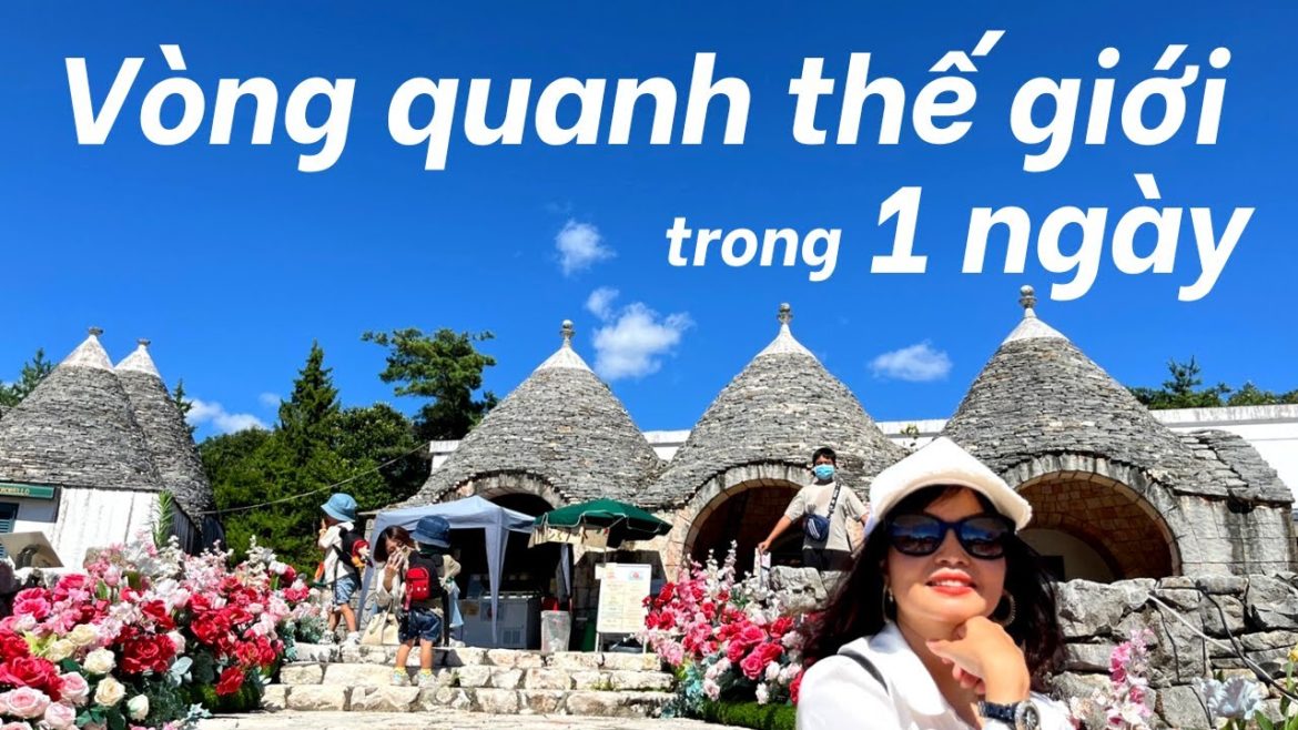 Thế giới thu nhỏ - Little world - Đi 22 nước trong 1 ngày