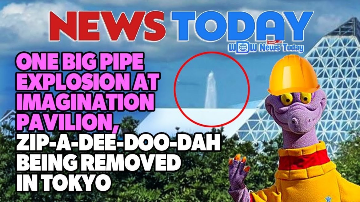 One Big Pipe Explosion at Imagination Pavilion, Zip-A-Dee-Doo-Dah Being Removed in Tokyo
