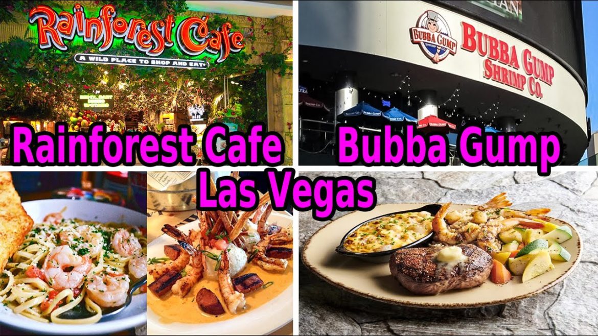 RAINFOREST CAFE & BUBBA GUMP SHRIMP Co – LAS VEGAS STRIP RAINFOREST CAFE & BUBBA GUMP SHRIMP Co - LAS VEGAS STRIP