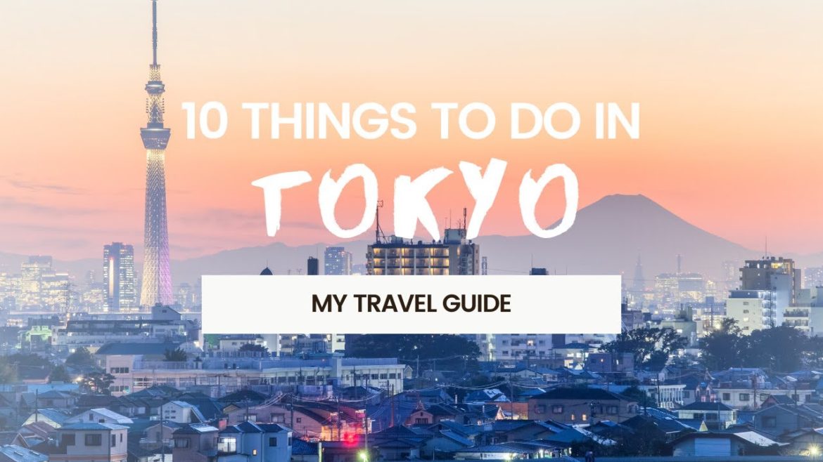 TOP 10 THINGS TO DO IN TOKYO I MY TRAVEL GUIDE