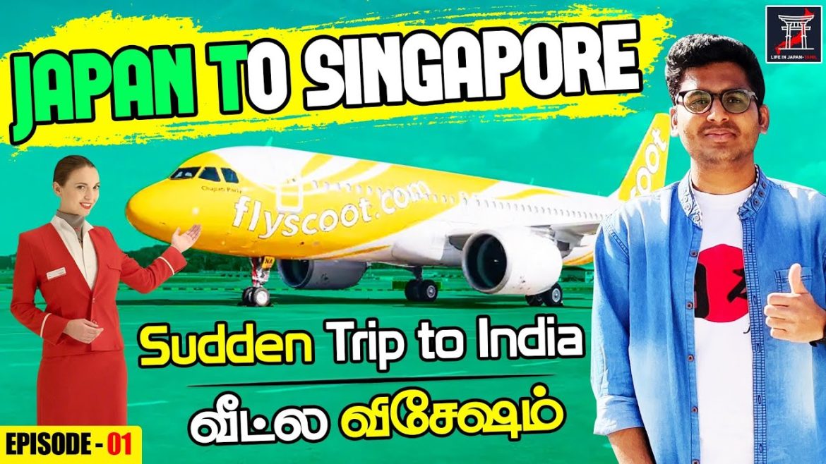 ✈️Sudden Trip to India 🇮🇳 | வீட்ல விசேஷம் 😅 | 🇸🇬 Singapore Airlines Scoot | JPN to SGP Ep-1 | LIJ