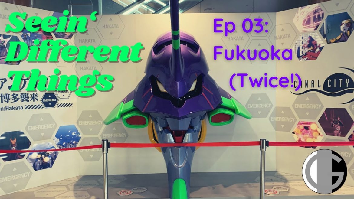 Seein' Different Things - Japan: Ep 03 - Fukuoka (Twice!) + Neon Genesis, Shopping, and Sumo!
