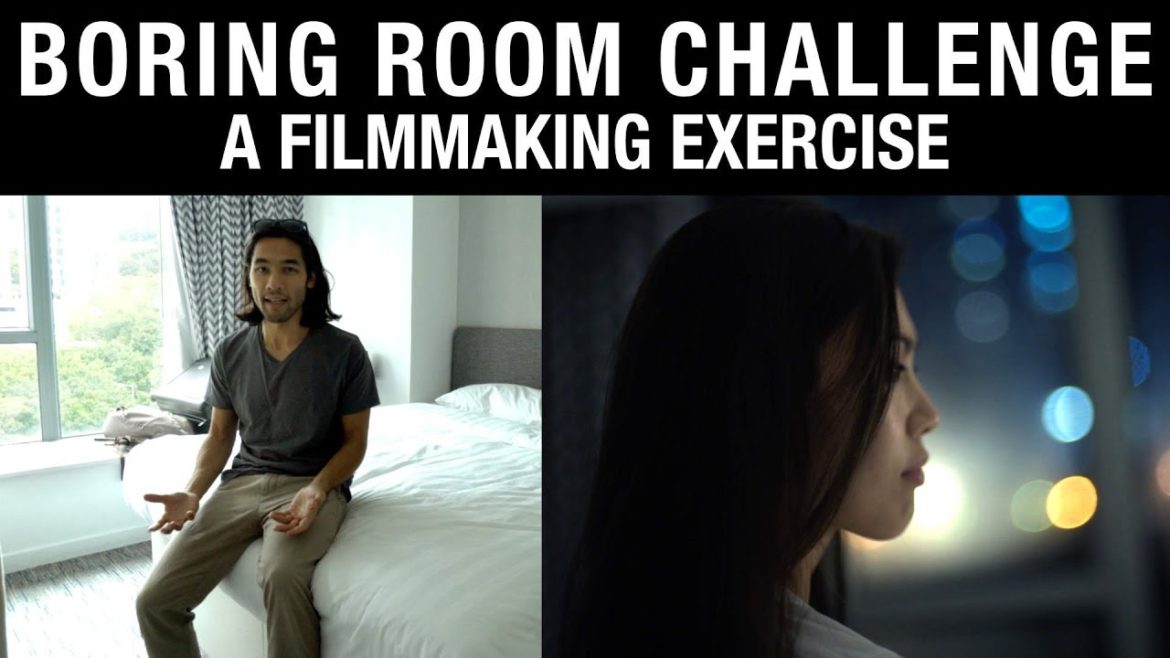 Filmmaking Exercise: The Boring Room Challenge