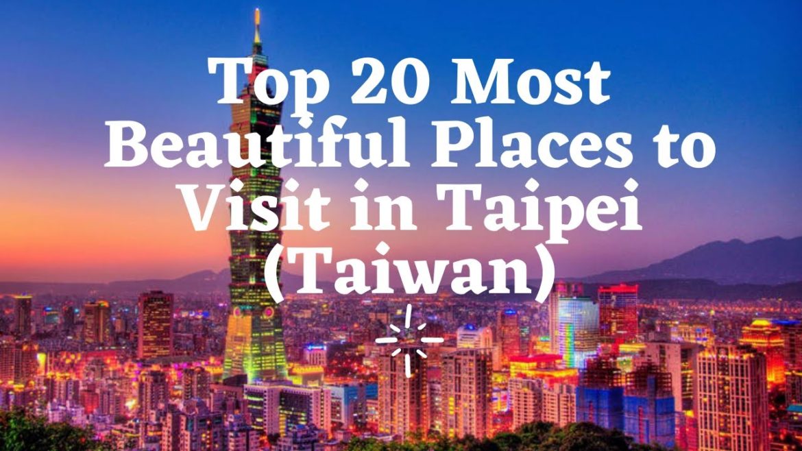 Top 20 Tourist Attractions in Taipei (Taiwan)- Pandey Tourism