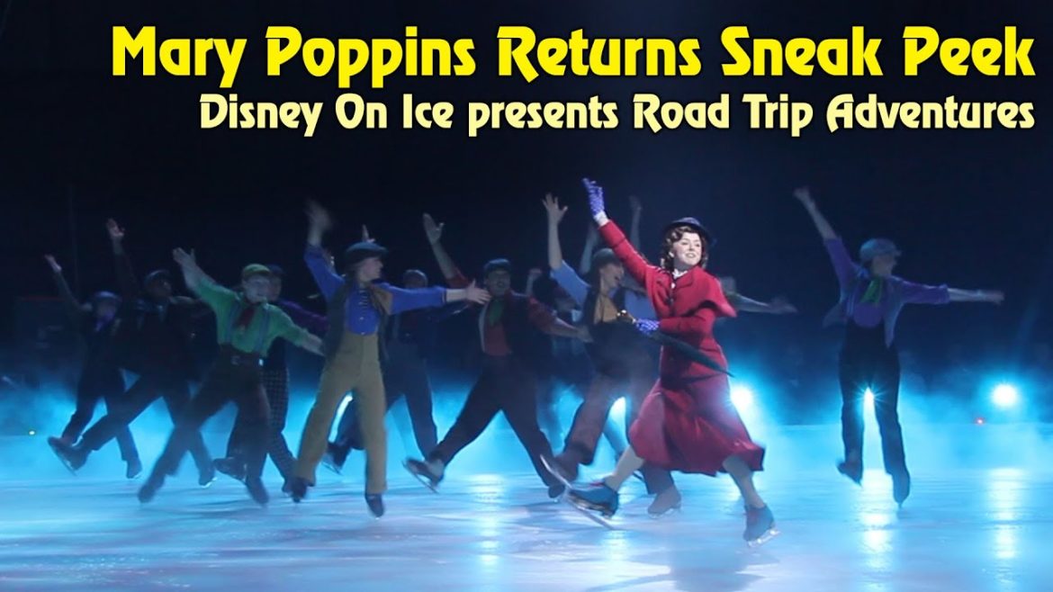 FIRST LOOK – Mary Poppins highlights for Disney On Ice presents Road Trip Adventures FIRST LOOK - Mary Poppins highlights for Disney On Ice presents Road Trip Adventures