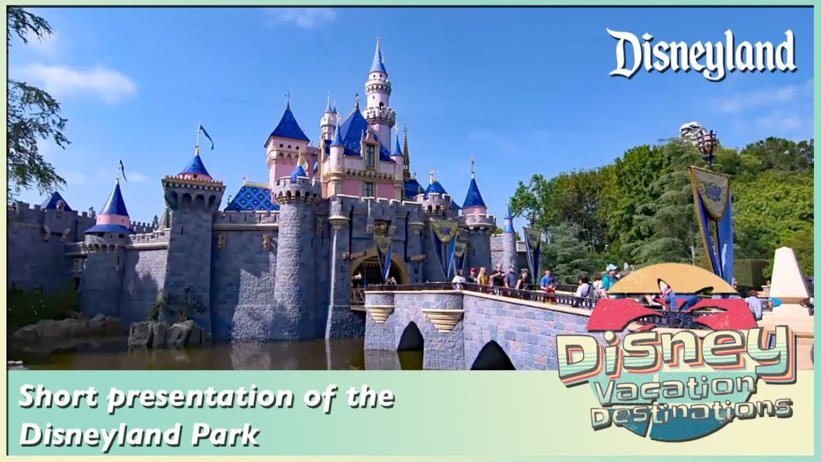 Short presentation of the Disneyland Park at the Disneyland Resort