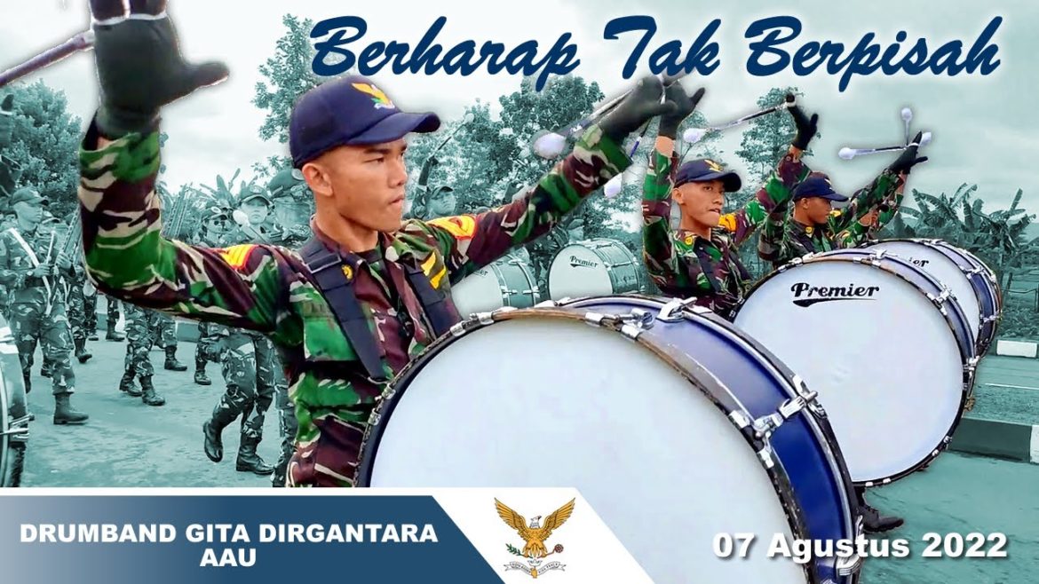 BERHARAP TAK BERPISAH - DRUMBAND AAU GITA DIRGANTARA