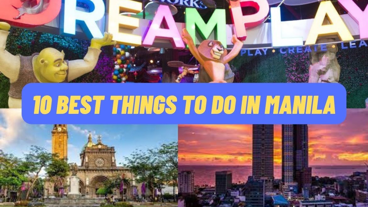 Top 10 Best Things to Do in Manila, Philippines on Your Very First Trip [2022] Free & Paid!