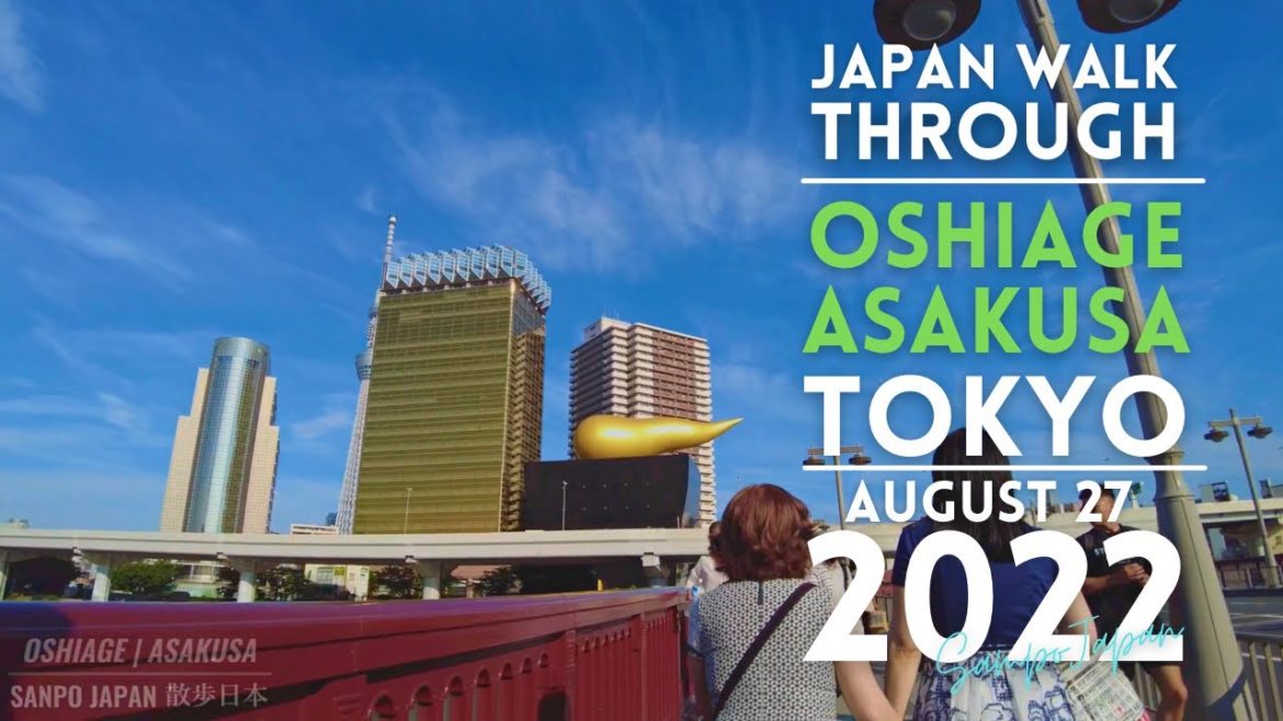 [4K] OSHIAGE to ASAKUSA walking tour, TOKYO (August 27, 2022) | JAPAN WALK THROUGH