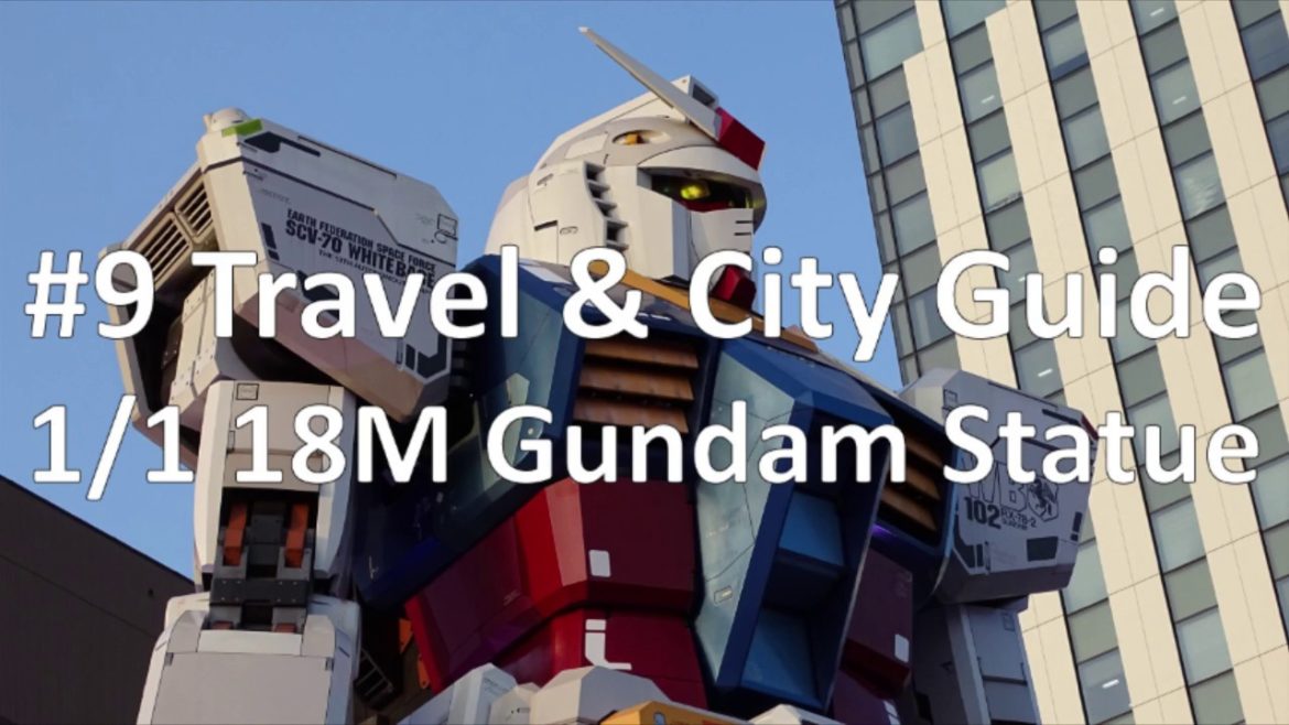 Episode 9 -  1/1 18M Gundam Statue | Diver City, Tokyo (Travel & City Guide)