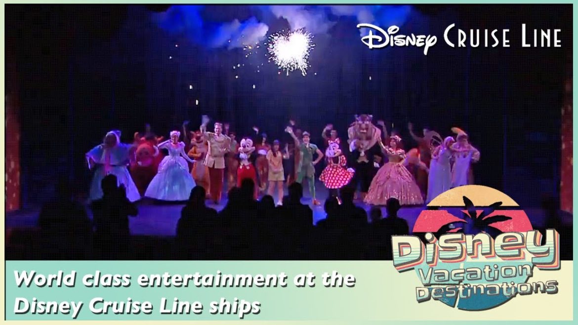 World class entertainment at the Disney Cruise Line ships