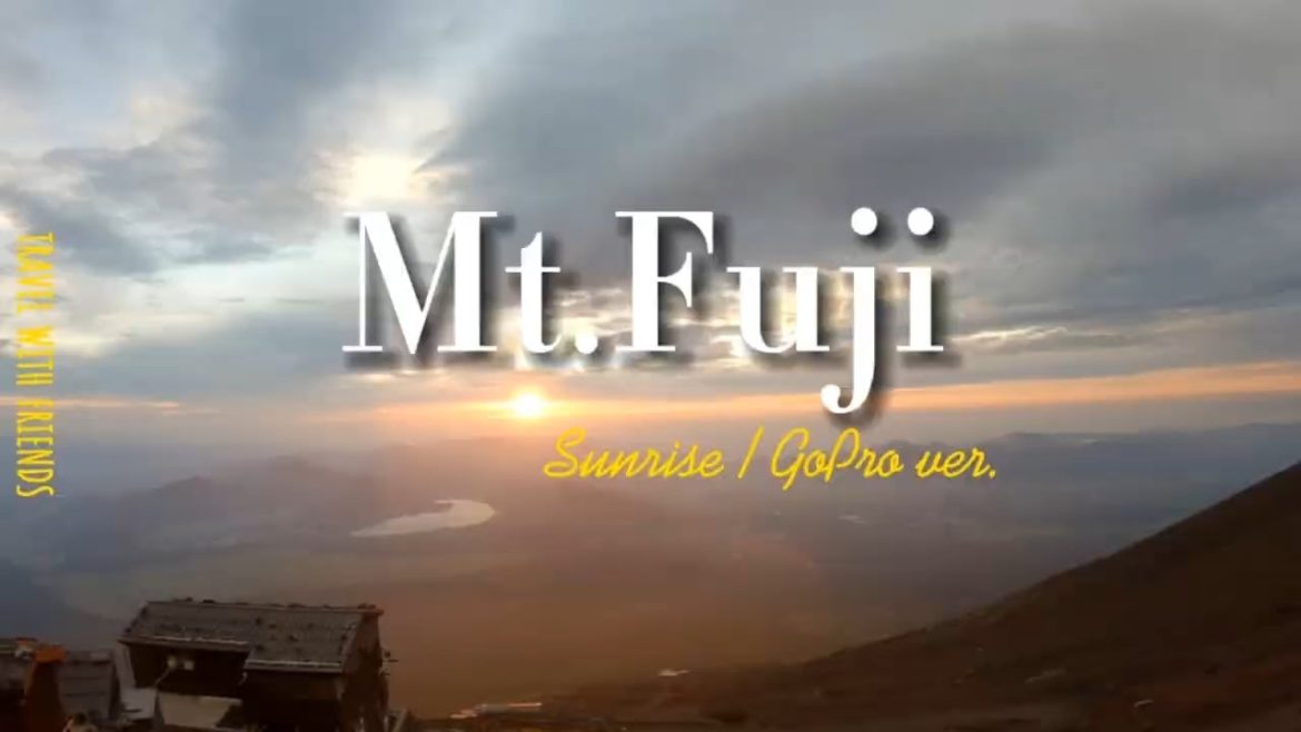 Mt.Fuji Sunrise ~富士山から見る御来光~ Gopro ver.
