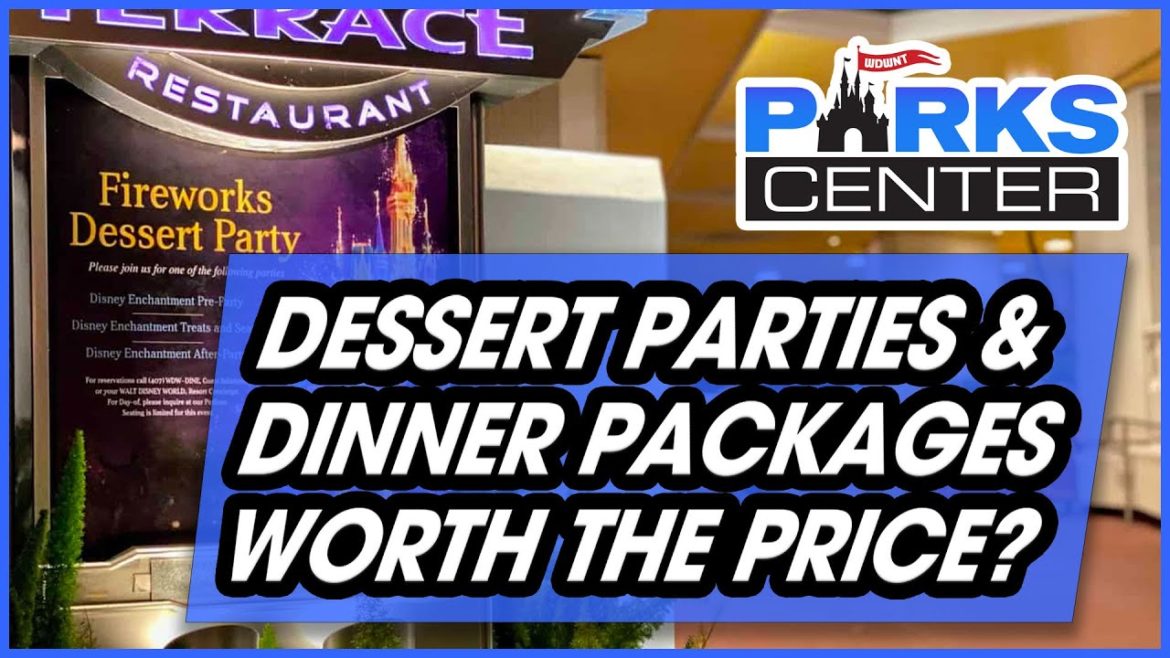 Changes to the Magic Key program, Dessert Parties and Dining Packages - Worth the Price?
