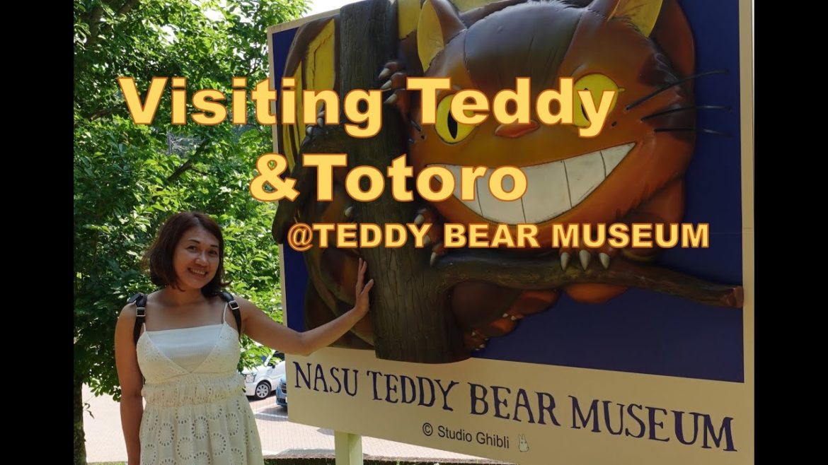 Episode 7 || Visiting Teddy & Totoro  @Nasu Teddy Bear Museum