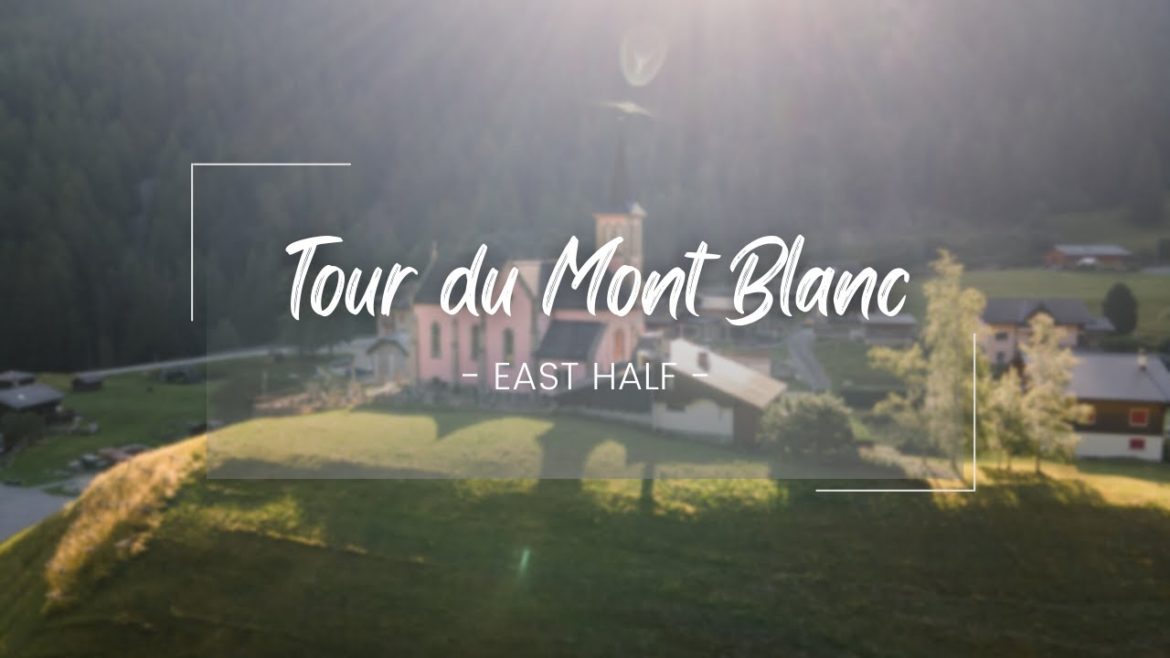 Hiking 60 miles on the Tour du Mont Blanc | East Half