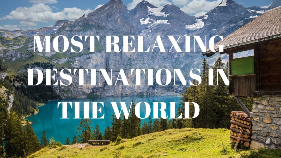 MOST RELAXING TRAVEL DESTINATIONS