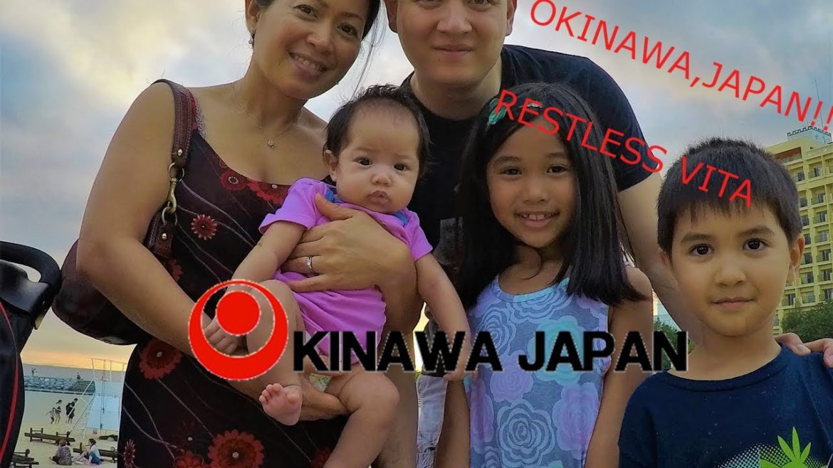 The Introduction. Welcome to Okinawa, Japan and our Restless Vita!