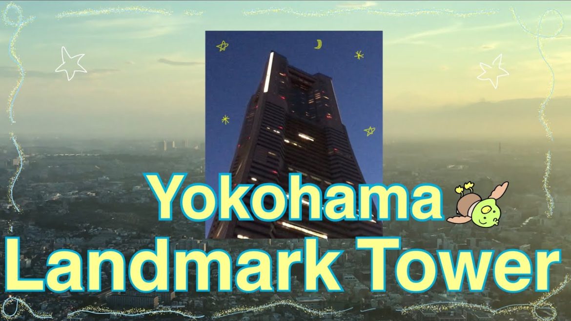 “Yokohama Landmark Tower” is fantastic place to visit!