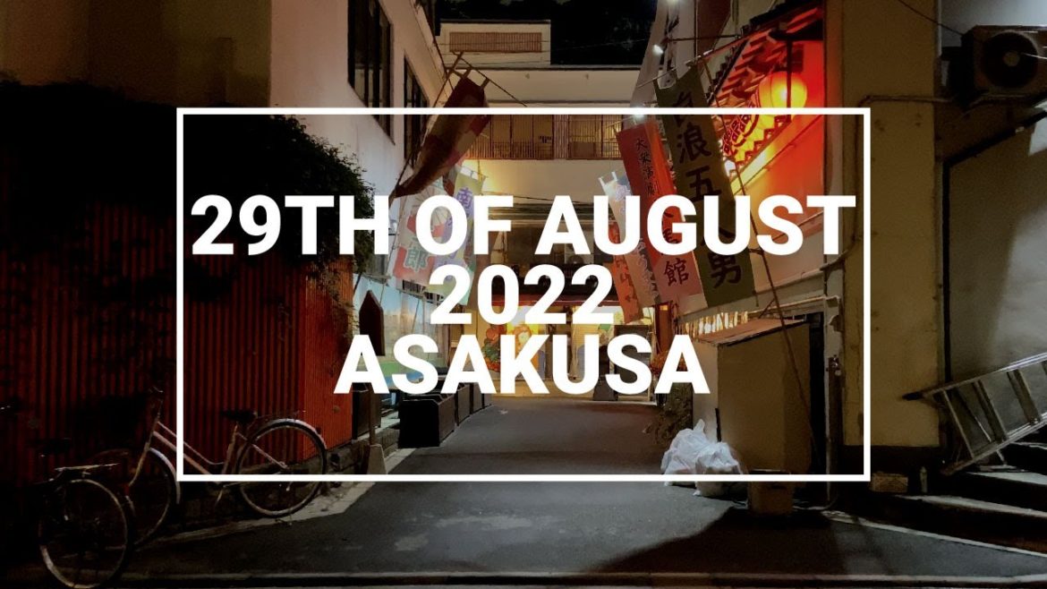 【29th of August 2022】4K Asakusa Tokyo Summer Night Walking Tour / 浅草東京歩く / Japan Tourism 【29th of August 2022】4K Asakusa Tokyo Summer Night Walking Tour / 浅草東京歩く / Japan Tourism
