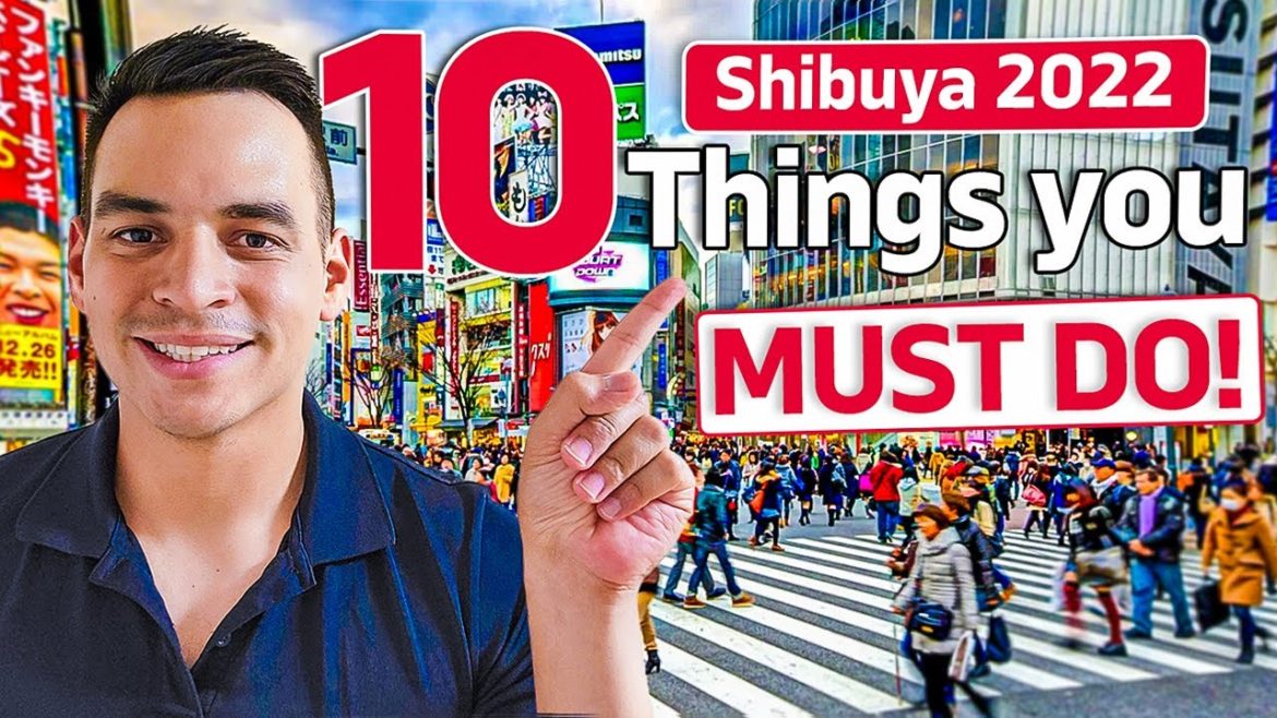 Japan Travel 2022 | Shibuya 2022: 10 Things You MUST Do When Japan Opens!