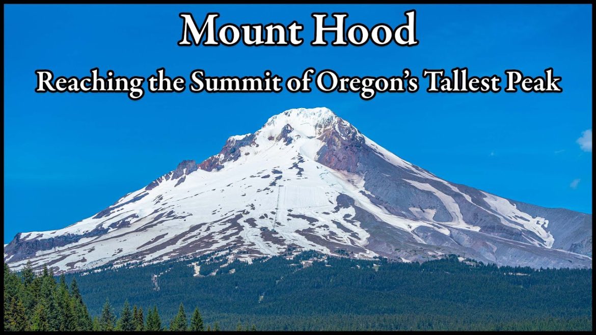 Mount Hood: Reaching The Summit of Oregon’s Tallest Peak