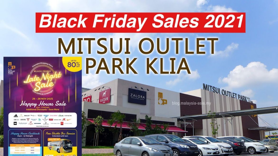 Mitsui Outlet Park KLIA Walk Around Tour – Black Friday Sales 2021 Mitsui Outlet Park KLIA Walk Around Tour - Black Friday Sales 2021