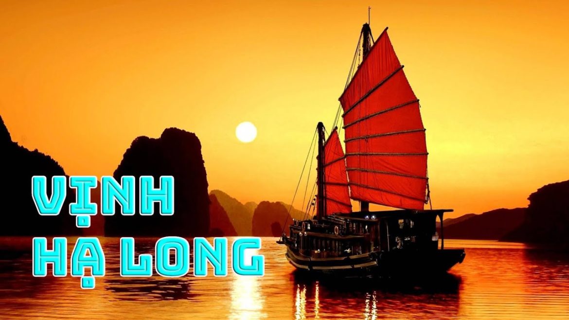 Hướng dẫn tham quan VỊNH HẠ LONG từ A đến Z