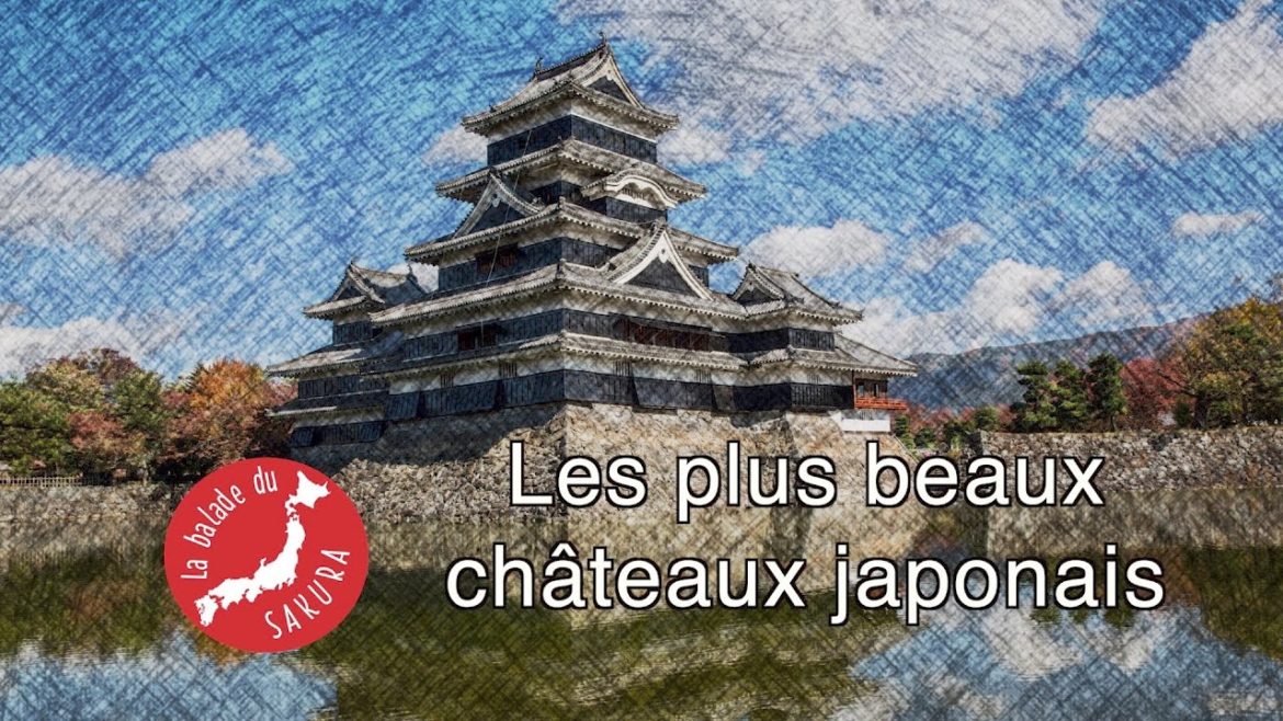 Les plus beaux châteaux japonais