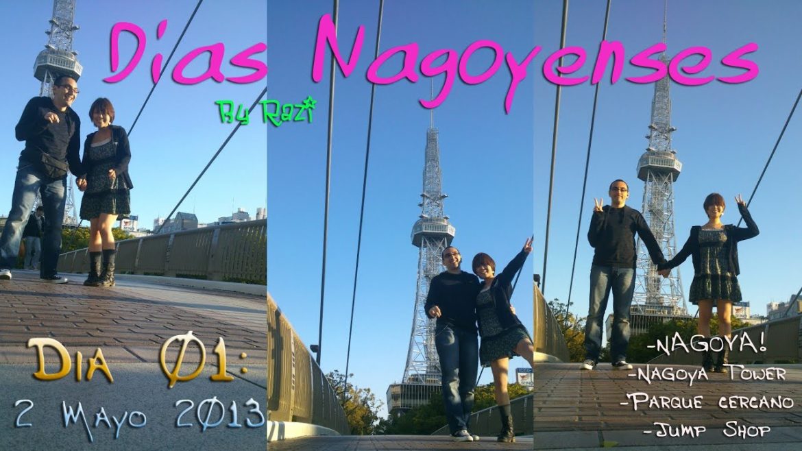 Días Nagoyenses (By Razi) 01 - Llegada a Nagoya, Torre de Nagoya y parque