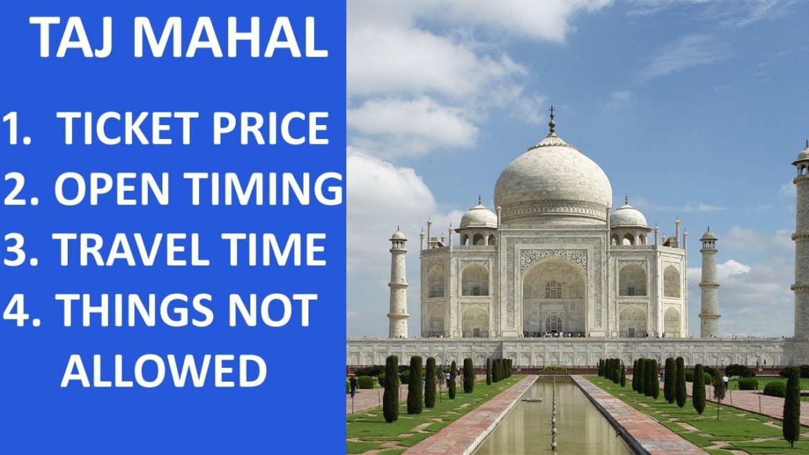 Taj Mahal Agra - Ticket Price,Open Timings, Closed on Friday, Tour Timing, Things not allowed