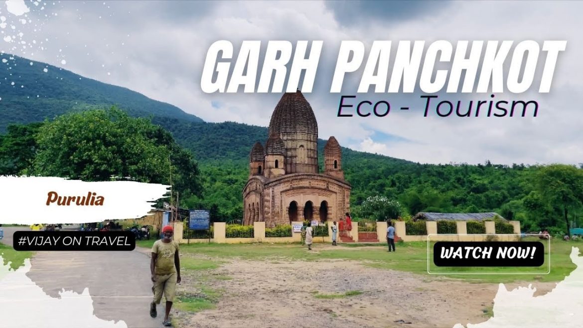 Garh Panchkot Eco Tourism - A Trip to the Beautiful Hill Station of Garh Panchkot