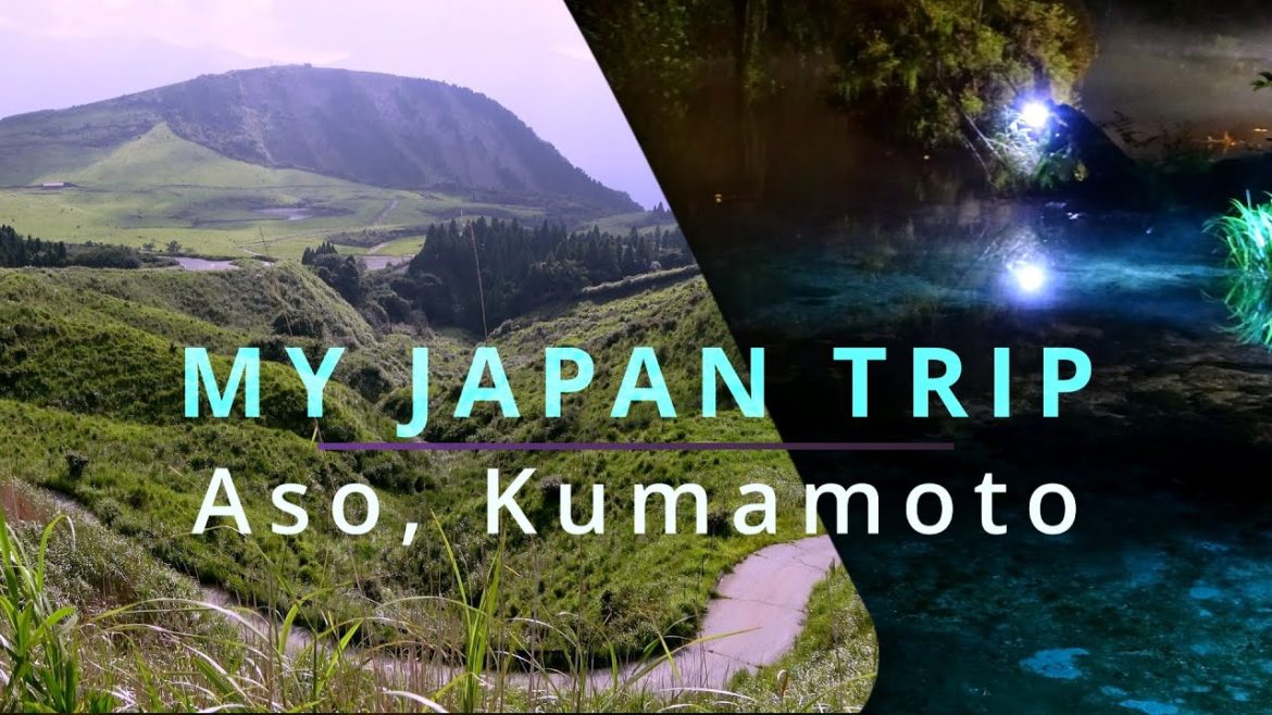 My Japan Trip - Aso, Kumamoto - The Best Place I Ever Visited