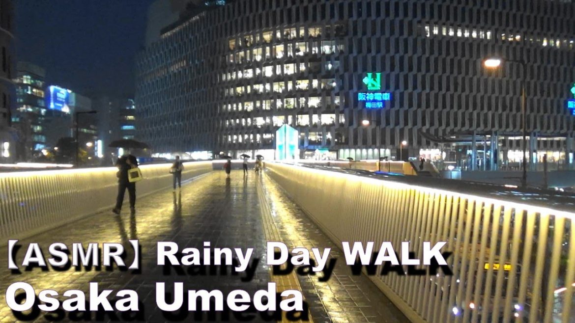 【ASMR】Walking in the Rain. – Umeda, and Kita-shinchi, Osaka Walk 【ASMR】Walking in the Rain. - Umeda, and Kita-shinchi, Osaka Walk