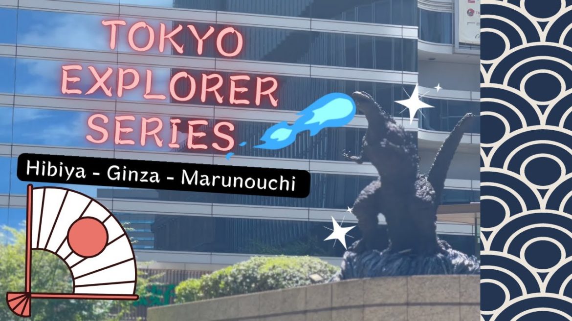 HIBIYA – GINZA – MARUNOUCHI WALKING TOUR – TOKYO EXPLORER SERIES | Life in Japan 2022 HIBIYA - GINZA - MARUNOUCHI WALKING TOUR - TOKYO EXPLORER SERIES | Life in Japan 2022