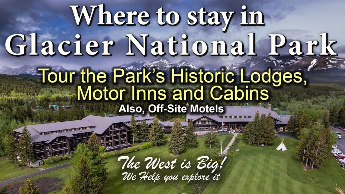 Where to Stay in Glacier National Park for 2023: Historic Lodges, Motor Inns, Camping- and off- Park Where to Stay in Glacier National Park for 2023: Historic Lodges, Motor Inns, Camping- and off- Park