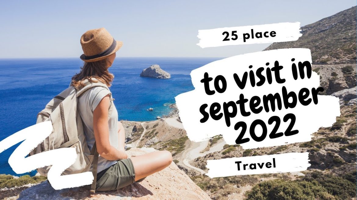 25Place to visit in september2022 25Place to visit in september2022