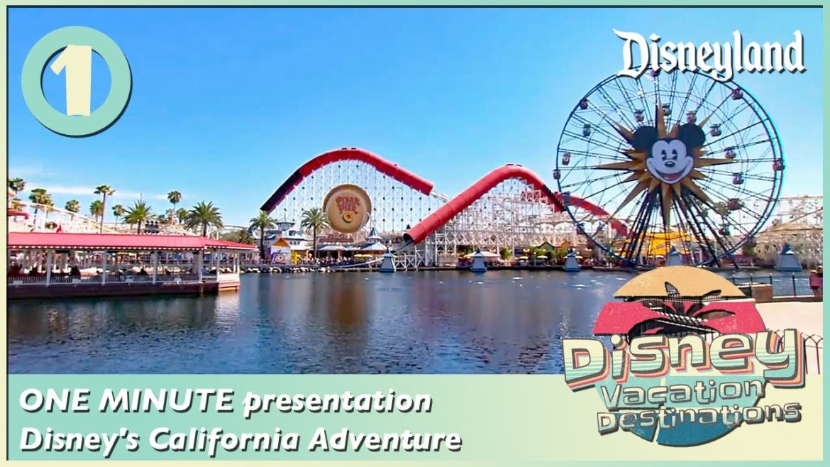 ONE MINUTE presentation Disney's California Adventure at Disneyland