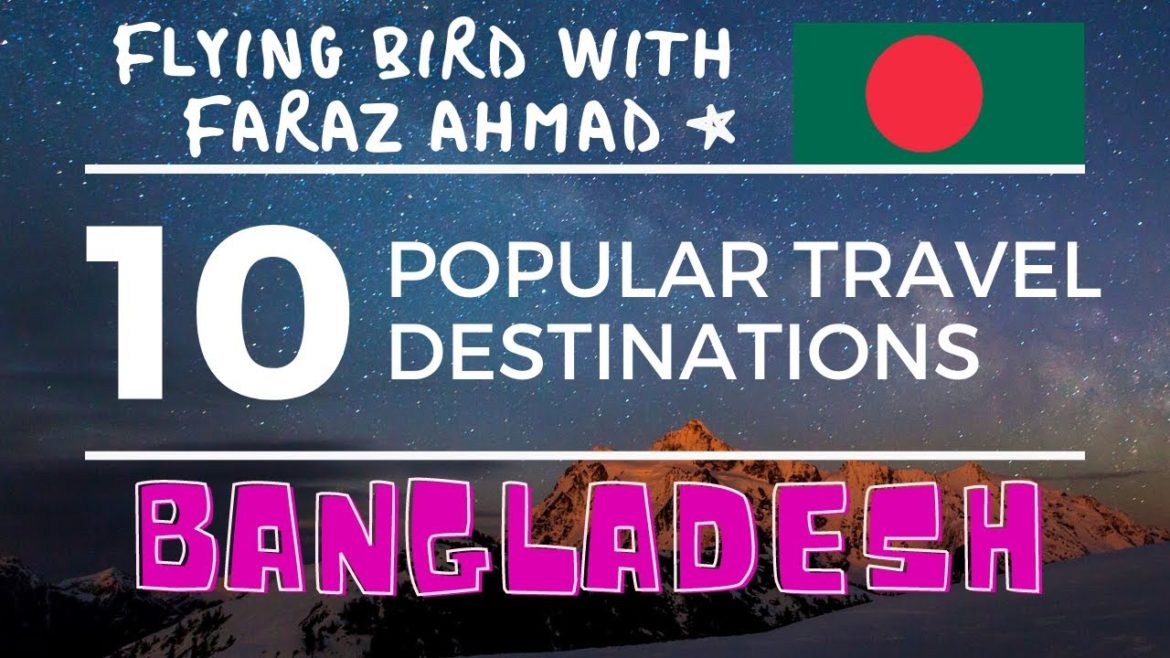 Top 10,Ten Popular Travel Destinations in Bangladesh