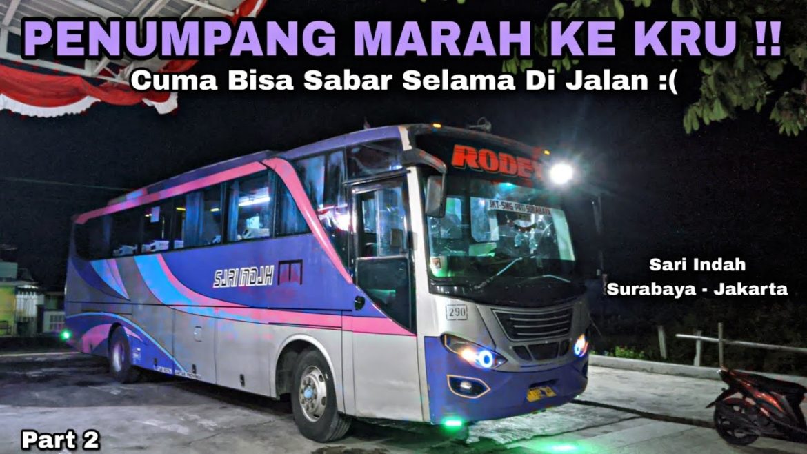 PENUMPANG HABIS KESABARAN‼️Kru Jadi Sasaran Kemarahan!! Trip Bus Sari Indah Part 2