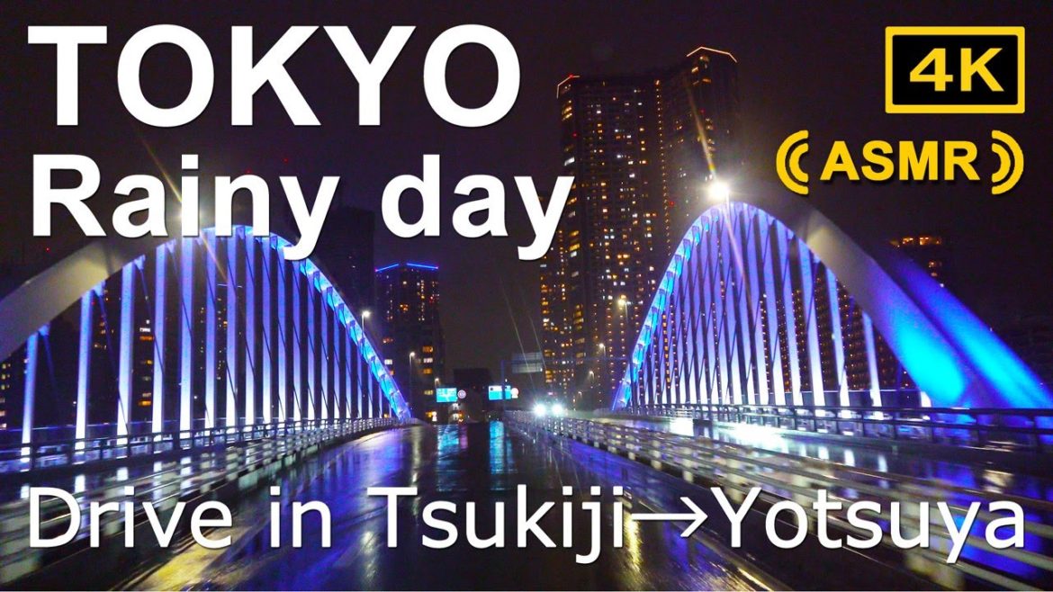 Tokyo Drive Rainy day 4K【ASMR】Tsukiji→Tokyo Tower→Yotsuya Tokyo Drive Rainy day 4K【ASMR】Tsukiji→Tokyo Tower→Yotsuya