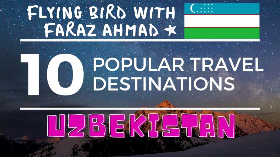 Top 10,Ten Popular Travel Destinations in Uzbekistan