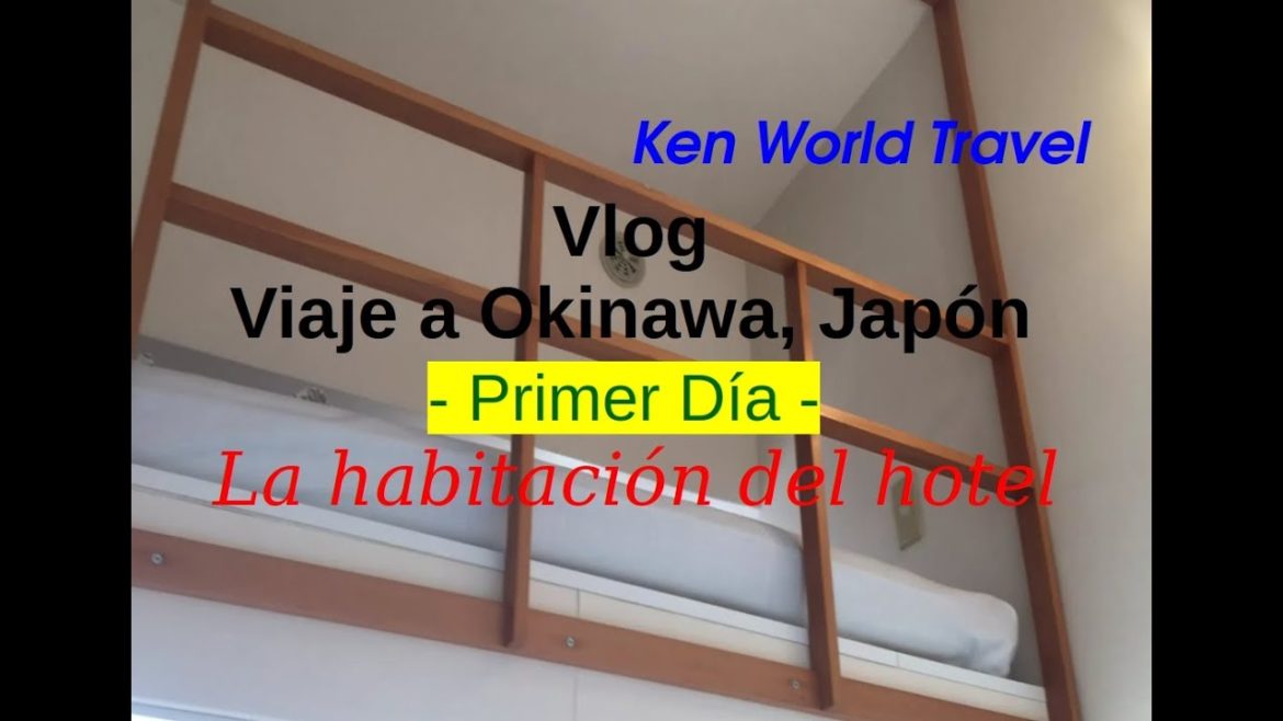 Vlog Viaje a Okinawa -Primer Día- La habitación del hotel Vlog Viaje a Okinawa -Primer Día- La habitación del hotel