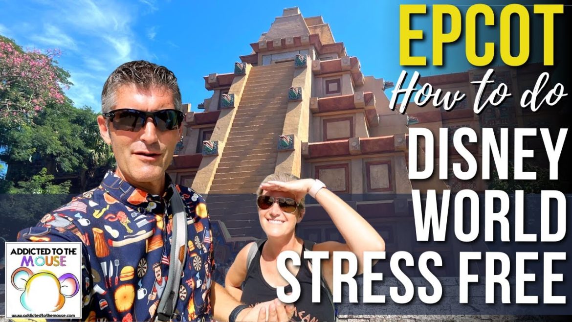 How to Not Stress Out in Disney World | Epcot