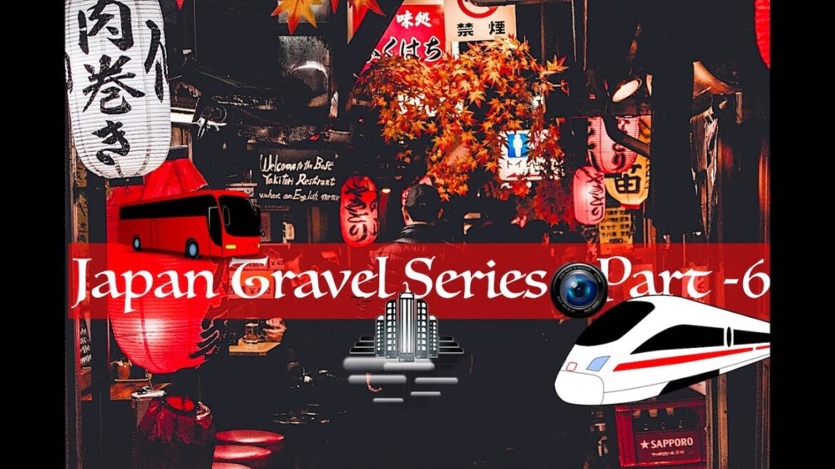 Japan Travel Series Part 6