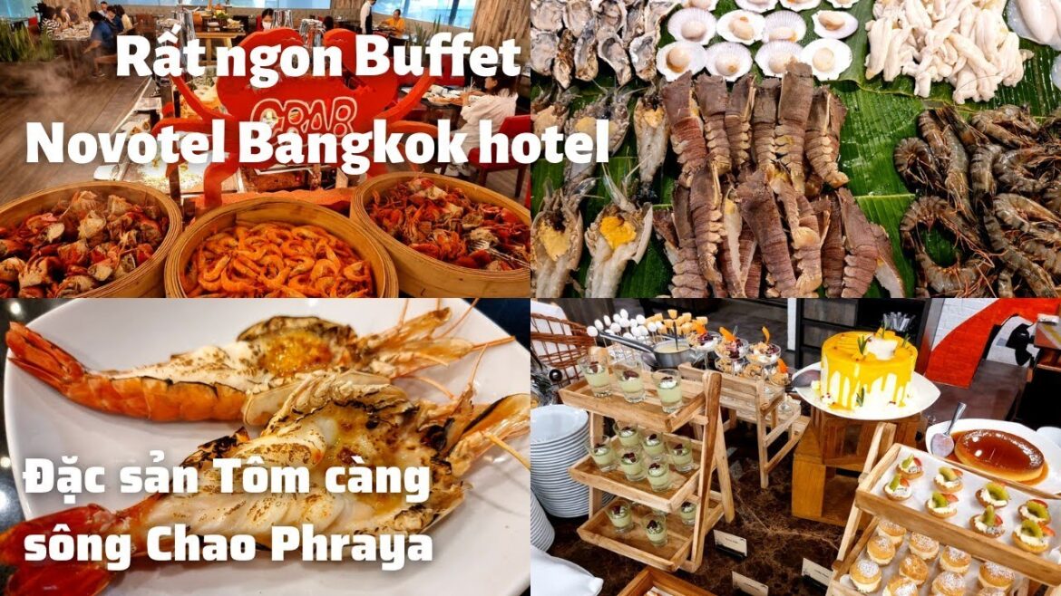 Thái Lan Du Ký: Rất ngon Buffet cua, tôm càng sông, cá hồi và vô số món ngon Novotel Bangkok hotel