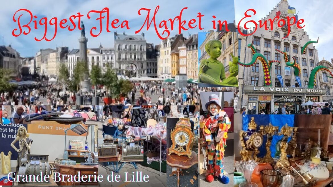 THE BIGGEST FLEA MARKET IN EUROPE is in LILLE ! | GRANDE BRADERIE DE LILLE THE BIGGEST FLEA MARKET IN EUROPE is in LILLE ! | GRANDE BRADERIE DE LILLE