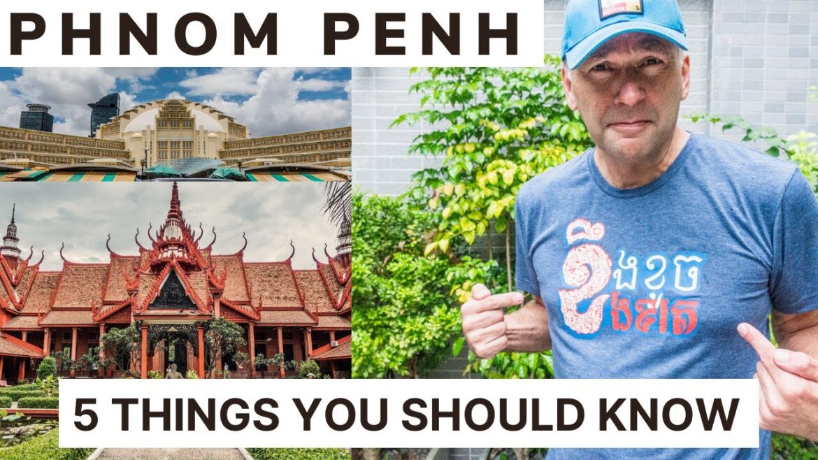 Phnom Penh, Cambodia-5 Things You Should Know Before You Visit